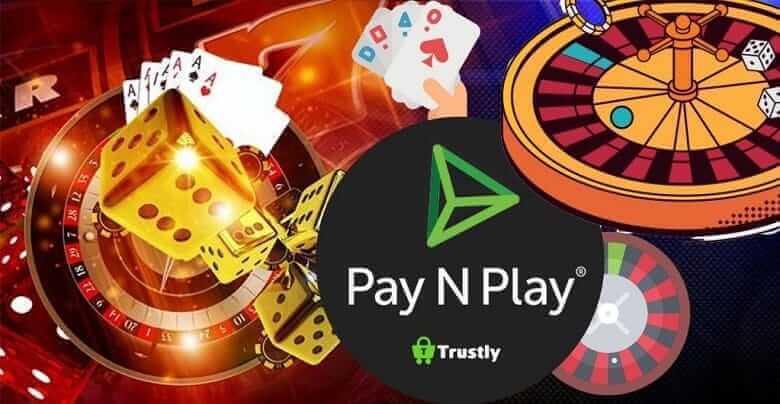 Trustly Pay n Play concept for casinos Overview