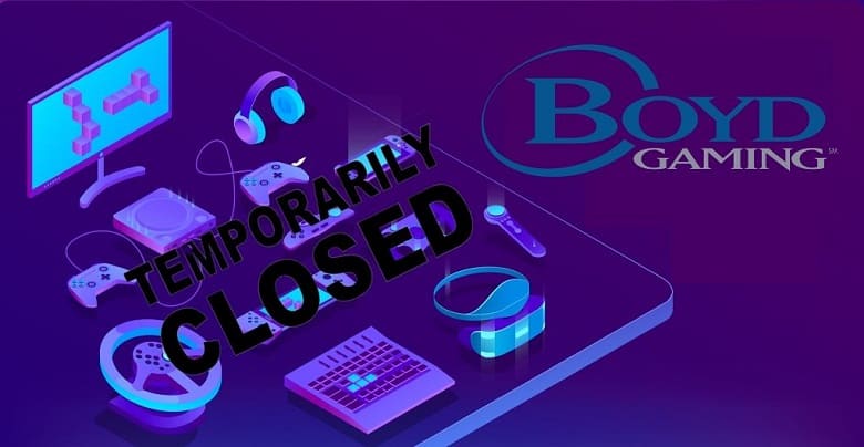 Boyd Gaming Corporation to Shut Down Its Gaming Operations