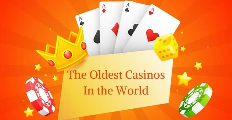 Best Five Oldest Casinos in the World