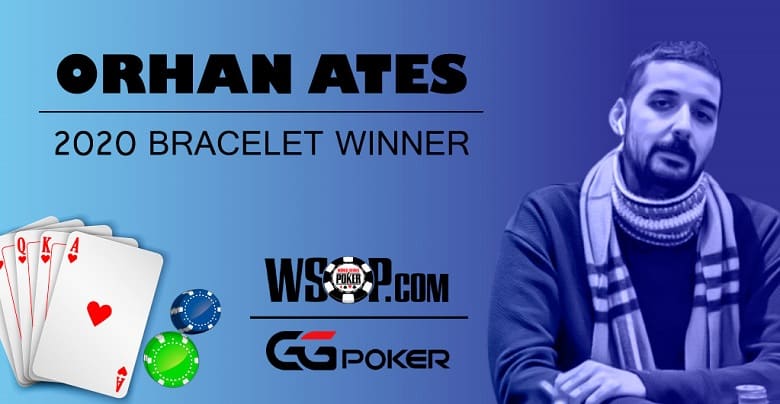 Star Player Orhan Ates Wins Bracelet In GGPoker WSOP 2020 Series