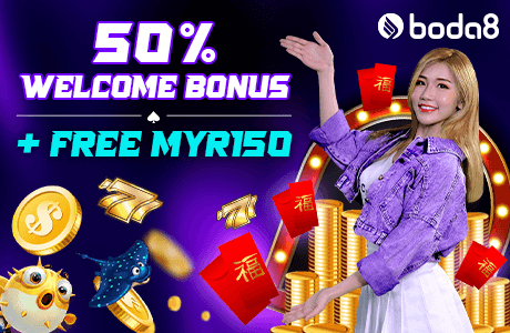 50% Welcome Bonus & Free MYR150 by Boda8
