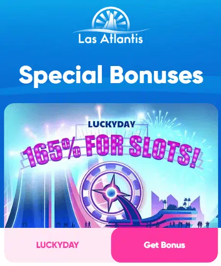 Las Atlantis 165% Lucky Day Bonus Las Atlantis 165% Lucky Day Bonus