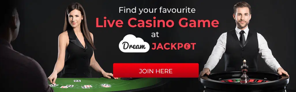 Play Live Casino Games with Dream Jackpot Play Live Casino Games with Dream Jackpot