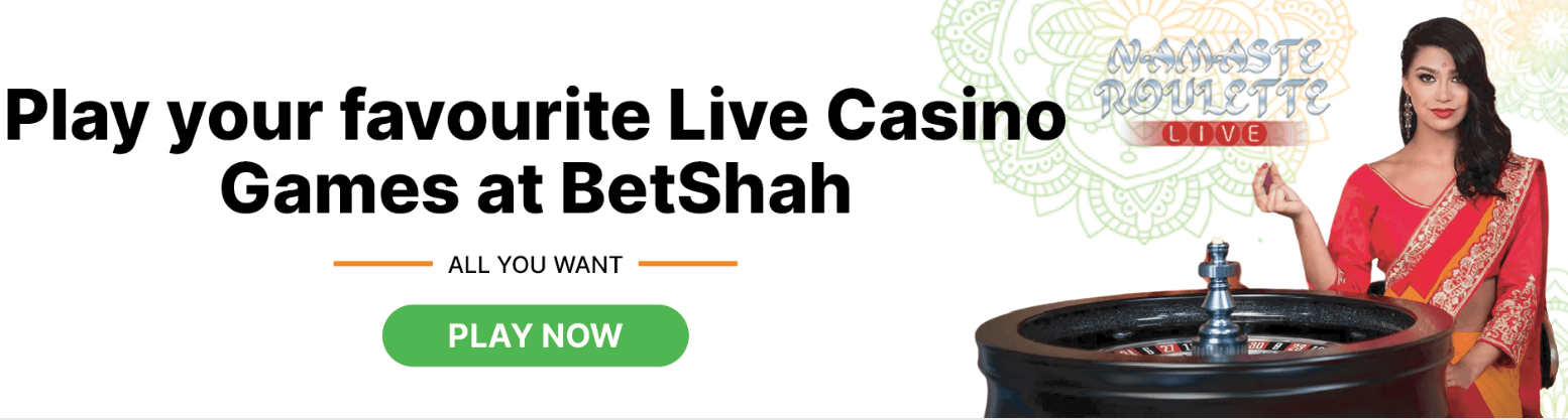 Play Your Favourite Live Casino Games at BetShah