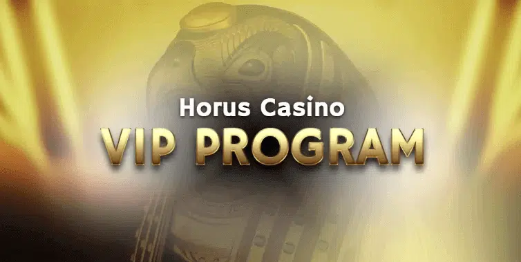 Horus Casino VIP Program Horus Casino VIP Program